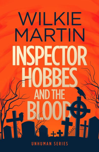 Inspector Hobbes and the Blood: (unhuman I) Fast-Paced Comedy Crime Fantasy