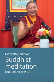 Title: Lazy Lama looks at Meditation, Author: Ringu Tulku