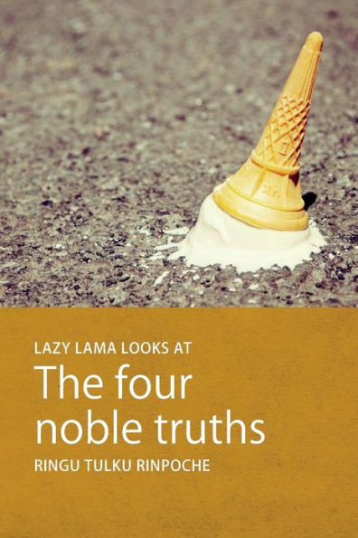 Lazy Lama looks at The Four Noble Truths