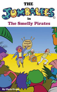 Title: The Jumbalees in the Smelly Pirates: A Pirate story for Kids with cartoon pictures, Author: Chris Evans