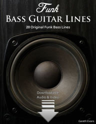 Title: Funk Bass Guitar Lines: 20 Original Funk Bass Lines with Audio & Video, Author: Gareth Evans