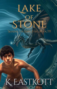 Title: Lake of Stone, Author: K Eastkott