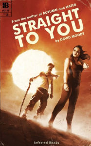 Title: Straight to You, Author: David Moody