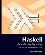 Title: Haskell from the Very Beginning, Author: John Whitington