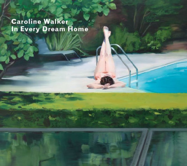 Caroline Walker - In Every Dream Home