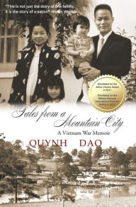 Title: Tales from a Mountain City: A Vietnam War memoir, Author: Quynh Dao