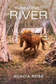 Title: Threatened River, Author: Acacia Rose