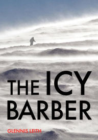 Title: The Icy Barber, Author: Glennis Leith