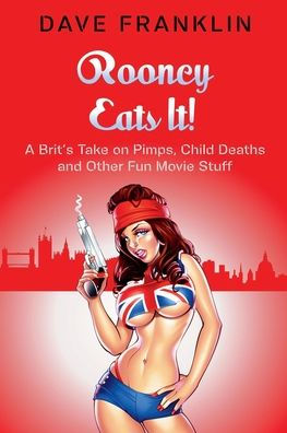 Rooney Eats It! A Brit's Take on Pimps, Child Deaths and Other Fun Movie Stuff