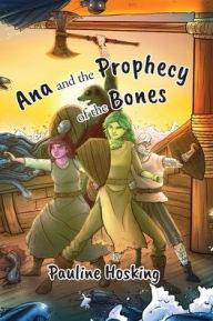 Title: Ana and the Prophecy of the Bones, Author: Pauline Hosking