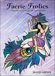 Title: Faerie Frolics: Patterns for Craftspeople and Artisans, Author: Jillian Sawyer