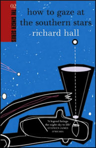 Title: How to Gaze at the Southern Stars, Author: Richard Hall