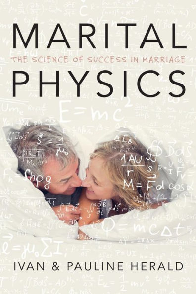 Marital Physics: The Science Of Success In Marriage