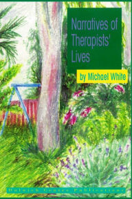 Title: Narratives of Therapists' Lives, Author: Michael White