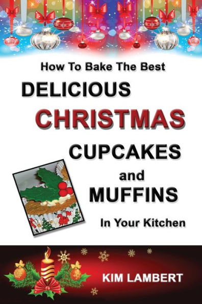 How To Bake the Best Delicious Christmas Cupcakes and Muffins - In Your Kitchen