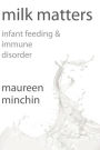 Milk Matters: Infant feeding & immune disorder