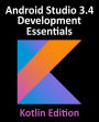 Android Studio 3.4 Development Essentials - Kotlin Edition: Developing Android 9 Apps Using Android Studio 3.4, Kotlin and Android Jetpack