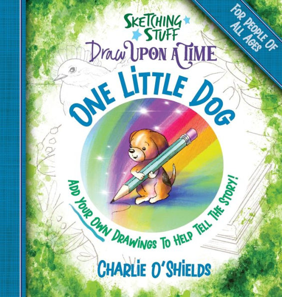 Sketching Stuff Draw Upon A Time - One Little Dog: For People Of All Ages