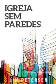 Title: Igreja Sem Paredes, Author: Jim Petersen