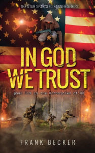 Title: In God We Trust: The Chronicles of CC, Author: Frank E. Becker