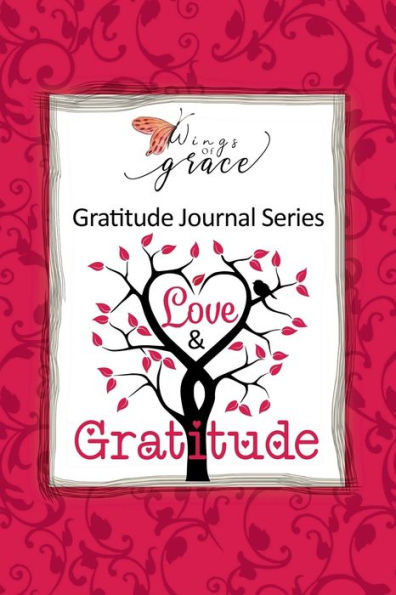 Wings of Grace Gratitude Journal Series Love and Gratitude