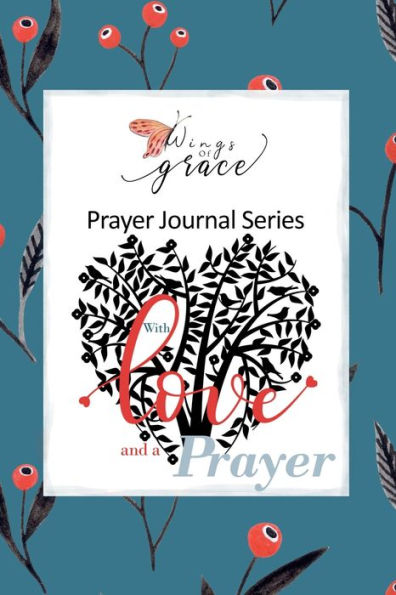 Wings of Grace Prayer Journal Series With Love and a Prayer