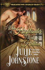 Title: When a Highlander Weds a Hellion, Author: Julie Johnstone