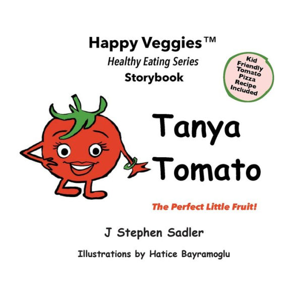 Tanya Tomato Storybook 6: The Perfect Little Fruit! (Happy Veggies Healthy Eating Series)