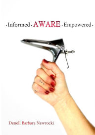 Title: Informed, Aware, Empowered: A Self-Guided Journey to Clear Paps, Author: Denell Nawrocki