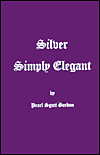 Title: Silver Simply Elegant: 25th Anniversary of Simply Elegant, Author: Pearl Sgutt Gordon