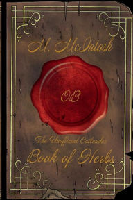 Title: The Unofficial Outlander Book of Herbs, Author: Mindy McIntosh-Shetter