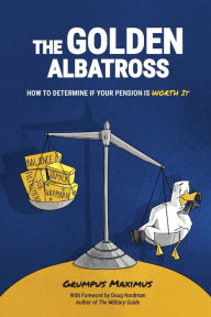 Free books electronics download The Golden Albatross: How To Determine If Your Pension Is Worth It (English Edition) 9780960058983