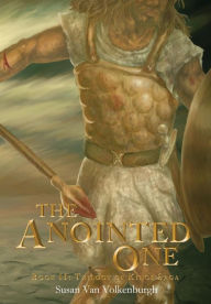 Title: The Anointed One: Book II: Trilogy of Kings Saga, Author: Susan Van Volkenburgh