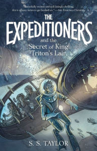 Title: The Expeditioners and the Secret of King Triton's Lair, Author: S S Taylor