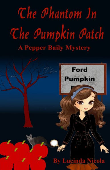 The Phantom in the Pumpkin Patch: A Pepper Baily Mystery