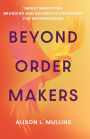 Beyond Order Makers: Target Marketing, Branding and Business Development for Entreprenuers