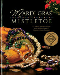 Title: Mardi Gras to Mistletoe: A Cookbook of Festive Favorites from the Junior League of Shreveport-Bossier, Louisiana, Author: Junior League of Shreveport-Bossier