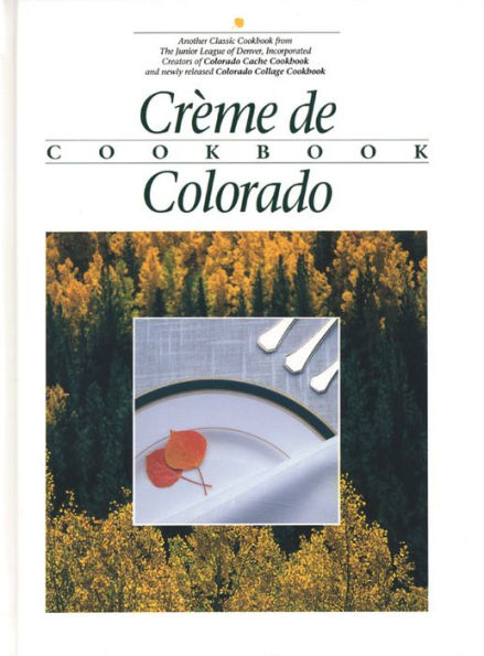 Creme de Colorado: Celebrating Twenty Five Years of Culinary Artistry