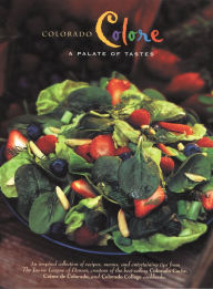 Title: Colorado Colore: A Palate of Tastes, Author: The Junior League of Denver