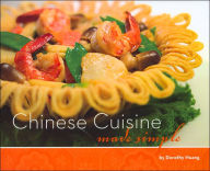 Title: Chinese Cuisine Made Simple, Author: Dorothy Huang