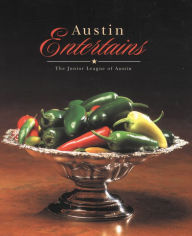 Title: Austin Entertains, Author: Junior League of Austin