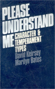 Title: Please Understand Me: Character and Temperament Types / Edition 3, Author: David W. Keirsey
