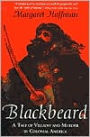 Blackbeard: A Tale of Villainy and Murder in Colonial America