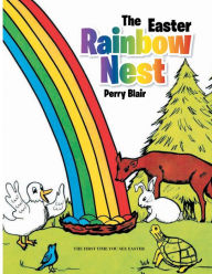 Title: The Easter Rainbow Nest, Author: Perry Blair