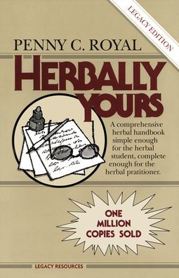 Herbally Yours: A comprehensive herbal handbook simple enough for the herbal student, complete enough for the herbal practitioner.