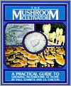 Title: Mushroom Cultivator: A Practical Guide to Growing Mushrooms at Home, Author: Paul Stamets