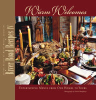 Title: River Road Recipes IV: Warm Welcomes-Entertaining Menus from Our Homes to Yours, Author: Junior League of Baton Rouge