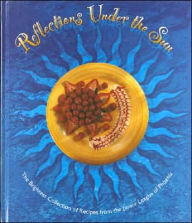 Title: Reflections Under the Sun: The Brightest Collection of the Best Recipes from the Junior League, Author: Recipes Press Favorite