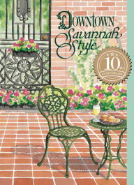 Title: Downtown Savannah Style, Author: Junior League of Savannah