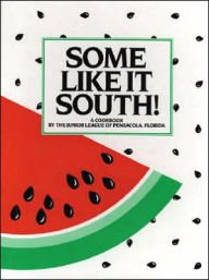 Title: Some like It South!, Author: Junior League of Pensacola